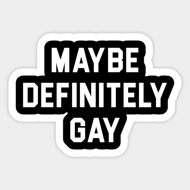 Maybe Definitely Gay Sticker by teesumi